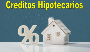 Créditos Hipotecarios Créditos Hipotecarios